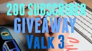 200 Subscriber Giveaway (Valk 3) CLOSED