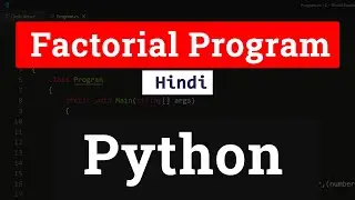 Python Program to Find the Factorial of a Number | Tutorial in Hindi