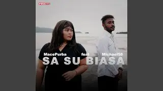 Sa Su Biasa (feat. Michael58)