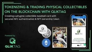 Tokenizing & Trading Physical Collectibles on the Blockchain with Qliktag NFT + NFC Tag Technology