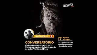 [ FotoFestPeru 2024 ]  Conversatorio con Jose Carlos Orrillo