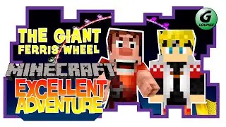 Minecraft - The Giant Ferris Wheel - Excellent Adventure [EP69]