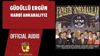 Güdüllü Ergün - Harbi Ankaralıyız - ( Official Audio )