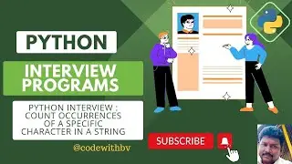 Python Interview : Count Occurrences of a Specific Character in a String | codewithbv @codewithbv
