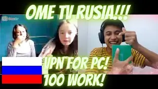 Cara Main Ome TV Rusia Dengan VPN untuk PC, 100% Berhasil!!!
