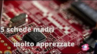 5 schede madri molto apprezzate