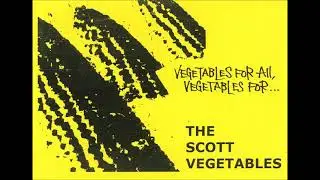 The Scott Vegetables - Not Fade Away