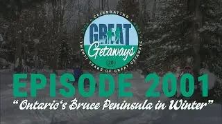 Great Getaways 2001 "Ontario's Bruce Peninsula In Winter" [Full Episode]