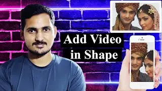 How to Add or Place Video in Any Shape. Video ko kisi Shape mai Kaise Add Kare. Videos in Shapes.