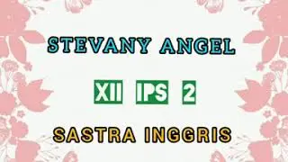 STEVANY ANGEL XII IPS 2 SASTRA INGGRIS