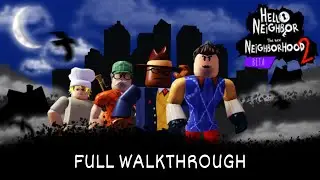 NEIGHBOR STRIKES AGAIN! Hello Neighbor: The New Neighborhood 2 BETA (Full Walkthrough / Gameplay)