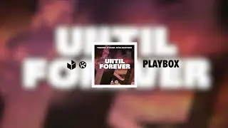 Tiscore, KYANU, Ayda Rastgoo - Until Forever