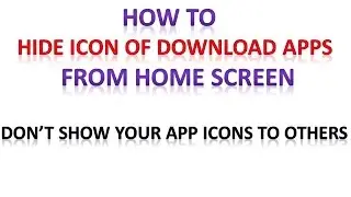 HIDE APP ICON FROM HOME SCREEN