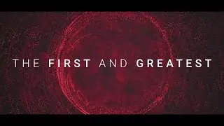 The First and Greatest