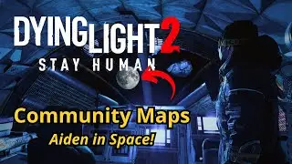 Dying Light 2 Stay Human | Community Maps - Lunar Heist