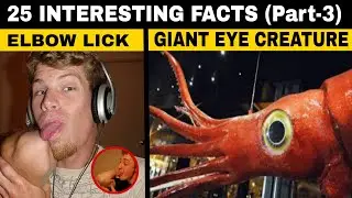 25 Interesting facts you don't know! | Part 3