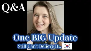 Life in South Korea Q&A~ with a BIG life update!