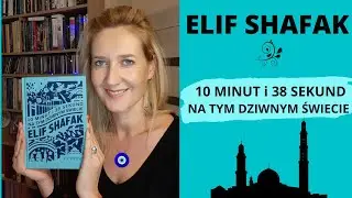 O wykluczonych w powieści ELIF SHAFAK - 10 minut i 38 sekund na tym dziwnym świecie | odc. 72