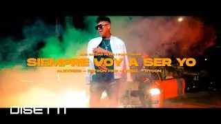 SIEMPRE VOY A SER YO -  AlexFer x Bayron Fire x Rycon X Yabel