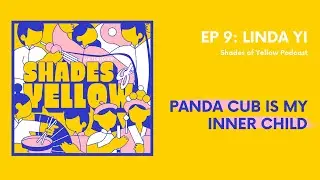 Panda Cub is my inner child | SoY #09: Linda Yi