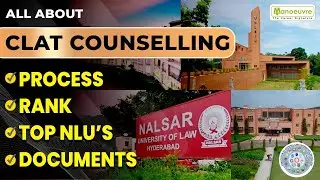 All About CLAT COUNSELLING - 2022 | Process | Rank | Top NLU's | Documents | Must Watch