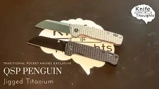 Traditional Pocket Knives Exclusive Jigged Titanium QSP Penguin Review