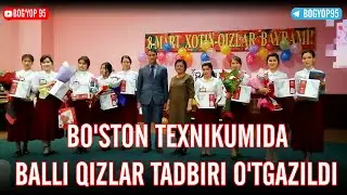 05.03.2021 | BO'STON TEXNIKUMIDA BALLI QIZLAR TADBIRI O'TGAZILDI | BOG'YOP 95