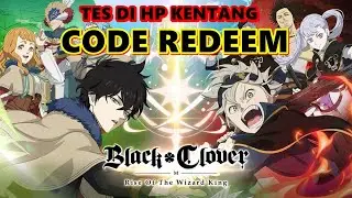 KODE REDEEM||TES DI HP KENTANG-BLACK CLOVER MOBILE