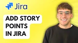 How to Add Story Points in Jira [2026 Full Guide]