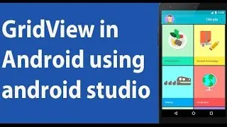 How to Add GridView in Android using android studio