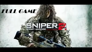 Sniper: Ghost Warrior 2 - Gameplay Walkthrough Full Game (PC) No Commentary!
