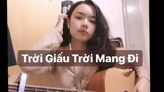 TRỜI GIẤU TRỜI MANG ĐI - AMEE x VIRUSS cover bởi Jade
