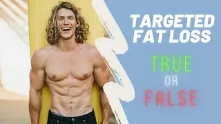 TARGETED FAT LOSS - True or false?