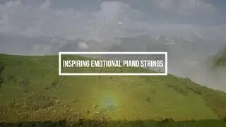 Inspiring Emotional Piano Strings [Royalty free music]