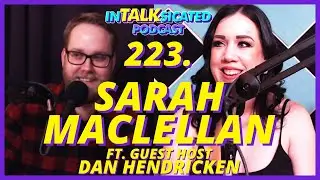 223. An InTalksicated Celebration with Sarah MacLellan