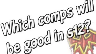 Which comps will dominate s12?