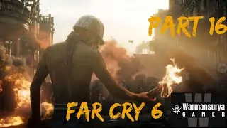 FAR CRY 6 Walkthrough Gameplay -Part 16 #unedited