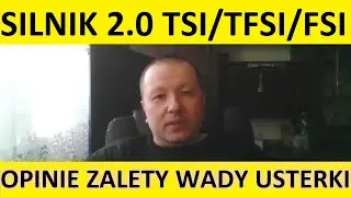 Silnik 2.0 TSI/TFSI/FSI opinie, recenzja, zalety, wady, usterki, spalanie, rozrząd, olej, forum.