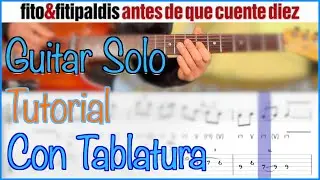 Antes de que cuente diez - Fito&Fitipaldis - Tutorial - Guitar Solo W/TAB