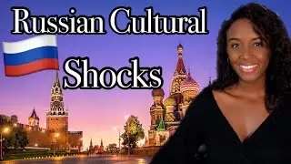 RUSSIAN CULTURAL SHOCKS AS AN AMERICAN!