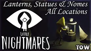 Lanterns, Statues & Nomes [All Locations] | Little Nightmares