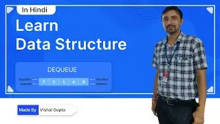 DEQUEUE | DSA | Vishal Gupta