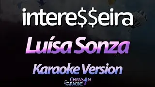 🔥 Intere$$eira / Interesseira - Luísa Sonza (Karaokê Version) (Cover)