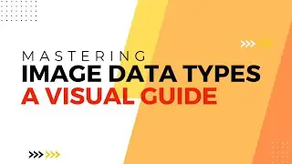 Mastering Image Data Types in Python A Visual Guide