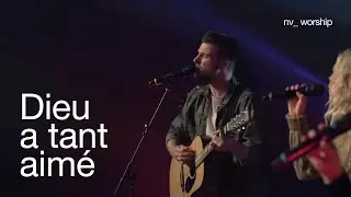 Dieu a tant aimé le monde _NV Worship