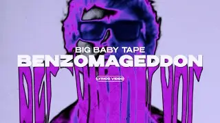 BIG BABY TAPE - BENZOMAGEDDON (Lyrics Video)| текст песни