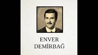Enver Demirbağ - Odasına Vardım