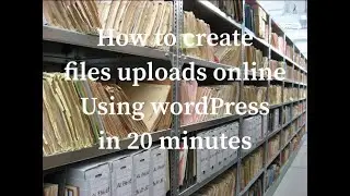How to Create online File upload using WordPress