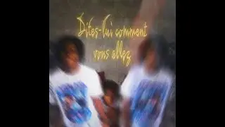 Ytak - Dites-lui comment vous allez