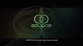 SUDUAYA 3-hours LIVE CHILLOUT Set @ Eclipse Festival, Qc., Canada